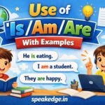 The Ultimate Guide to Using “Is, Am, Are” (With 100+ Examples)