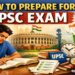how to prepare for upsc exam